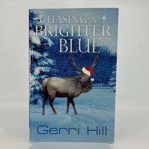 First Edition - Chasing a Brighter Blue by Gerri Hill